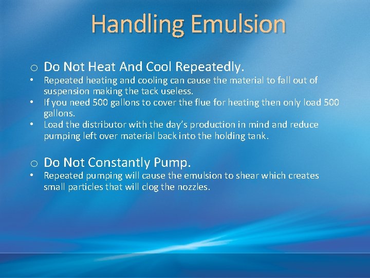 Handling Emulsion o Do Not Heat And Cool Repeatedly. • Repeated heating and cooling