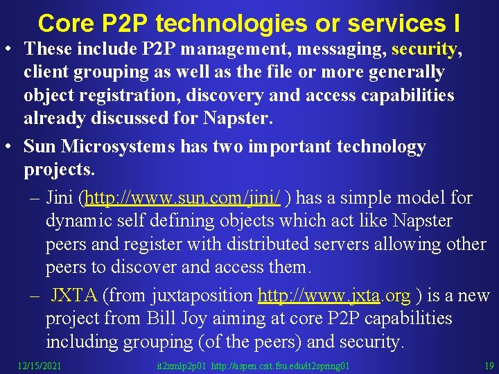 Core P 2 P technologies or services I • These include P 2 P