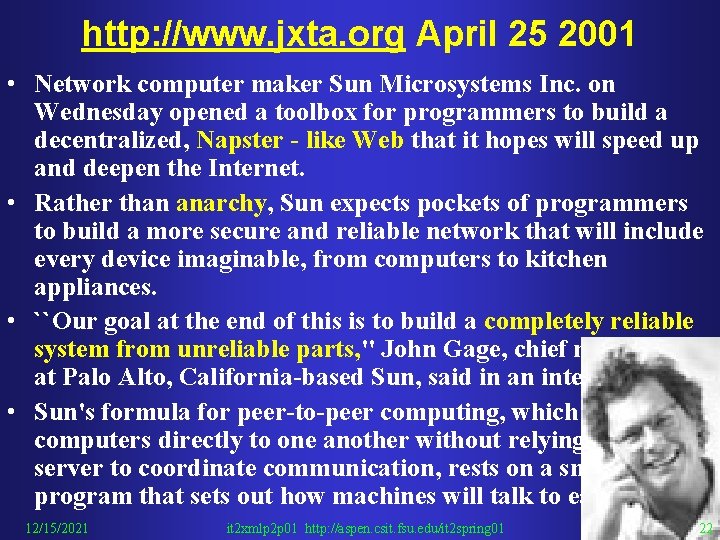 http: //www. jxta. org April 25 2001 • Network computer maker Sun Microsystems Inc.