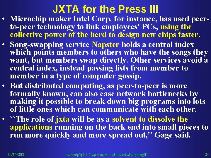 JXTA for the Press III • Microchip maker Intel Corp. for instance, has used