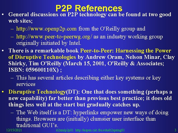 P 2 P References • General discussions on P 2 P technology can be