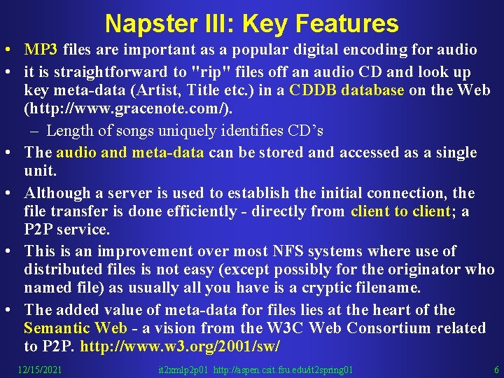 Napster III: Key Features • MP 3 files are important as a popular digital