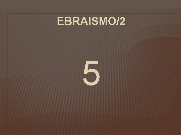 EBRAISMO/2 5 