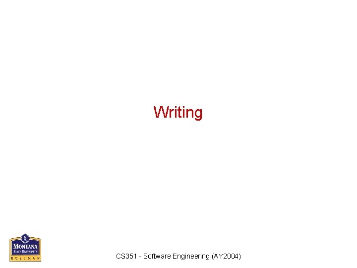 Writing CS 351 - Software Engineering (AY 2004) 