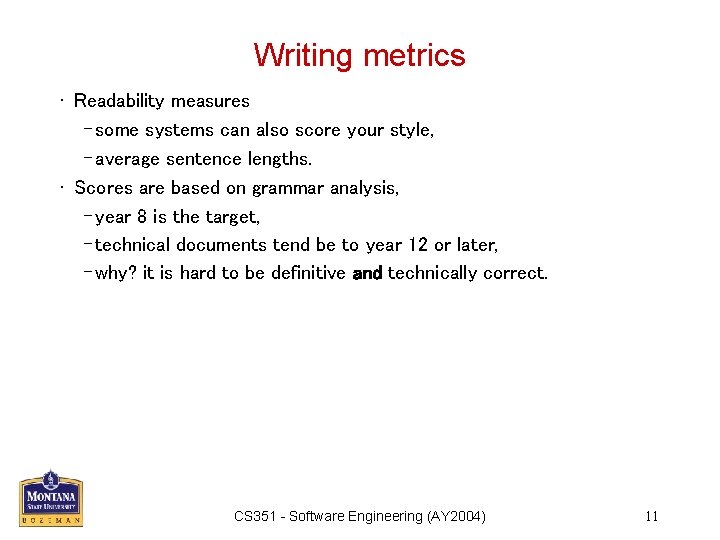 Writing metrics • Readability measures – some systems can also score your style, –