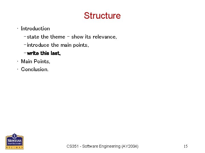 Structure • Introduction – state theme - show its relevance, – introduce the main