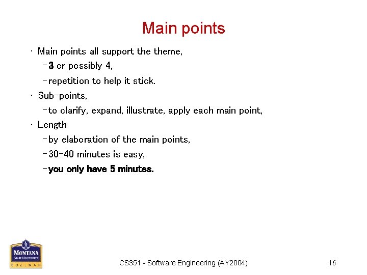 Main points • Main points all support theme, – 3 or possibly 4, –