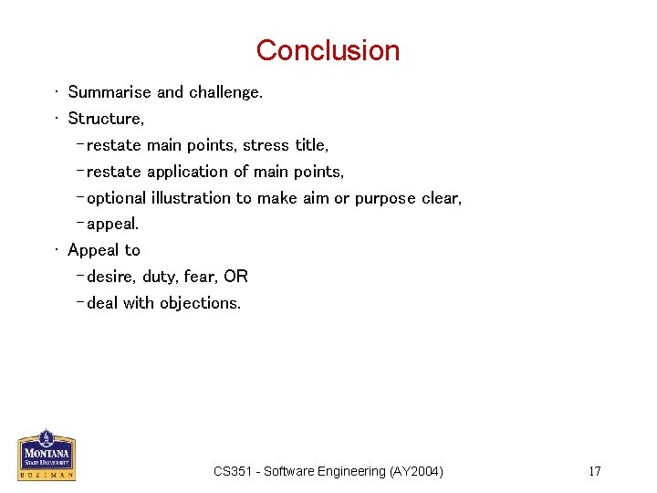 Conclusion • Summarise and challenge. • Structure, – restate main points, stress title, –