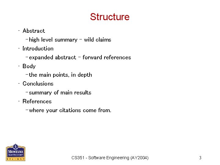 Structure • Abstract – high level summary - wild claims • Introduction – expanded