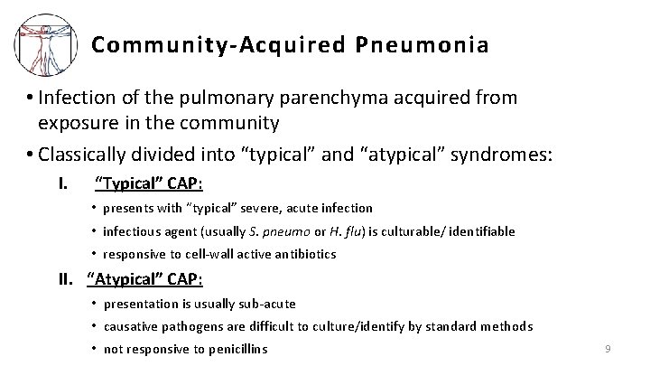 Community-Acquired Pneumonia • Infection of the pulmonary parenchyma acquired from exposure in the community