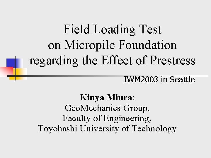 Field Loading Test on Micropile Foundation regarding the Effect of Prestress IWM 2003 in