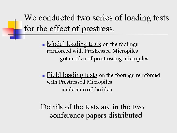 We conducted two series of loading tests for the effect of prestress. n Model