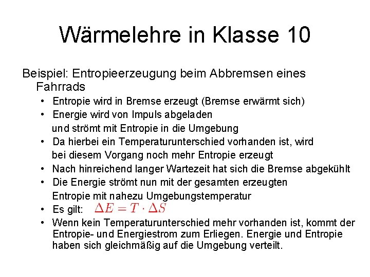 Wärmelehre in Klasse 10 Beispiel: Entropieerzeugung beim Abbremsen eines Fahrrads • Entropie wird in