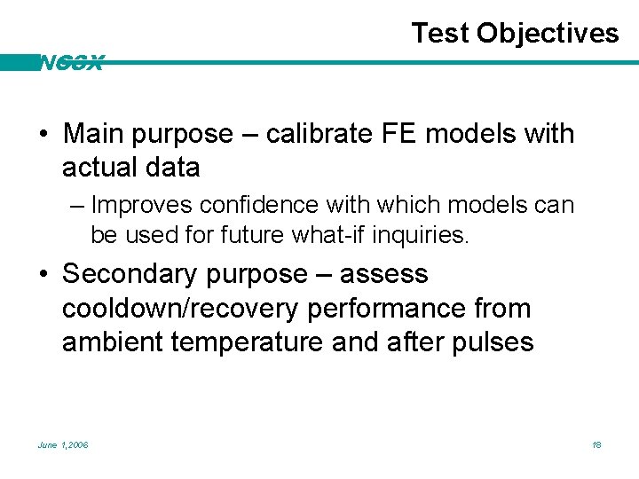 NCSX Test Objectives • Main purpose – calibrate FE models with actual data –