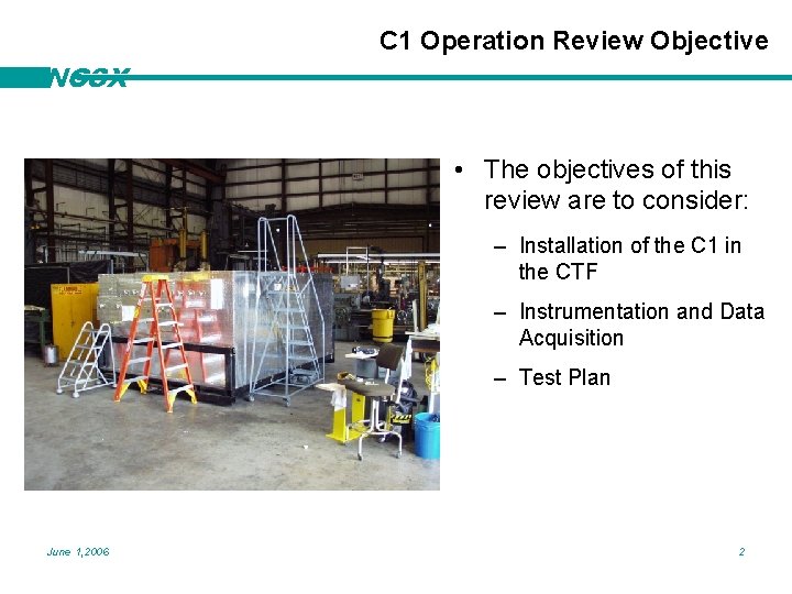 C 1 Operation Review Objective NCSX • The objectives of this review are to