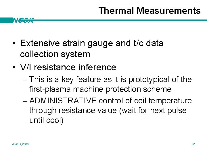 NCSX Thermal Measurements • Extensive strain gauge and t/c data collection system • V/I