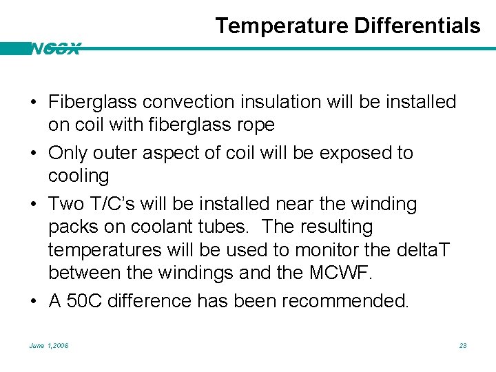 NCSX Temperature Differentials • Fiberglass convection insulation will be installed on coil with fiberglass