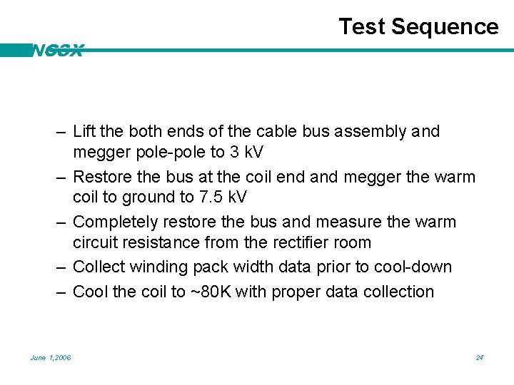 NCSX Test Sequence – Lift the both ends of the cable bus assembly and