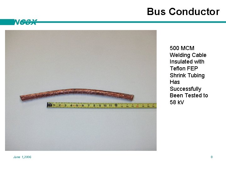 NCSX Bus Conductor 500 MCM Welding Cable Insulated with Teflon FEP Shrink Tubing Has
