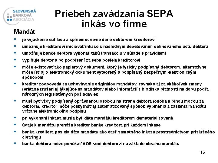 Mandát Priebeh zavádzania SEPA inkás vo firme § § § je vyjadrenie súhlasu a