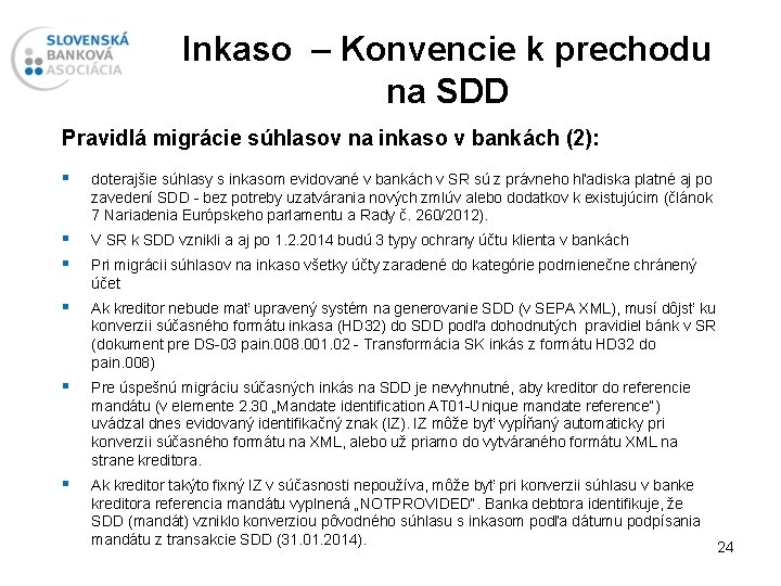 Inkaso – Konvencie k prechodu na SDD Pravidlá migrácie súhlasov na inkaso v bankách