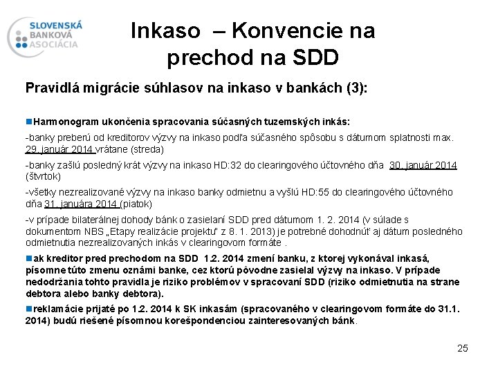 Inkaso – Konvencie na prechod na SDD Pravidlá migrácie súhlasov na inkaso v bankách