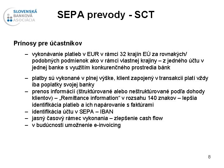 SEPA prevody - SCT Prínosy pre účastníkov – vykonávanie platieb v EUR v rámci