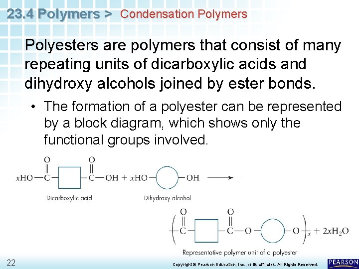 23. 4 Polymers > Condensation Polymers Polyesters are polymers that consist of many repeating