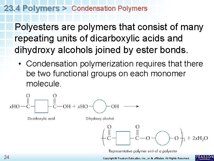 23. 4 Polymers > Condensation Polymers Polyesters are polymers that consist of many repeating