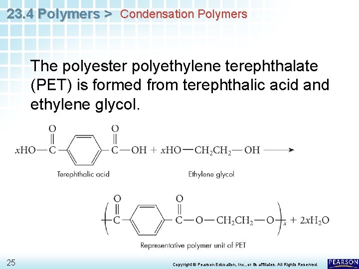 23. 4 Polymers > Condensation Polymers The polyester polyethylene terephthalate (PET) is formed from