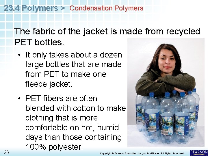 23. 4 Polymers > Condensation Polymers The fabric of the jacket is made from