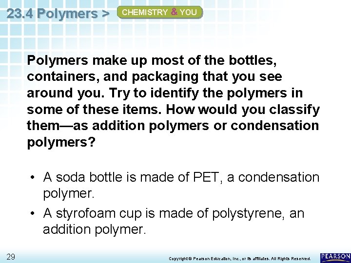 23. 4 Polymers > CHEMISTRY & YOU Polymers make up most of the bottles,