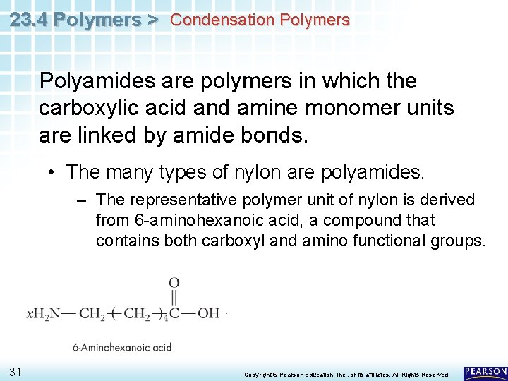 23. 4 Polymers > Condensation Polymers Polyamides are polymers in which the carboxylic acid