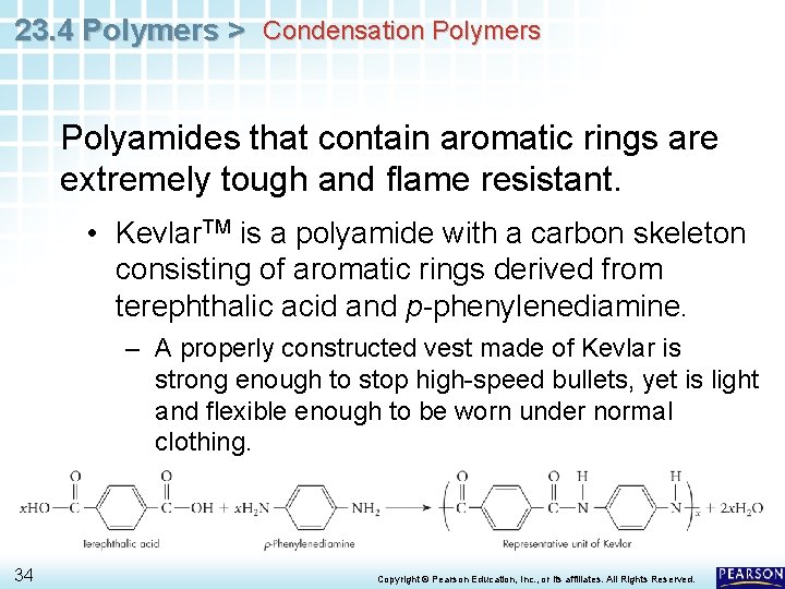 23. 4 Polymers > Condensation Polymers Polyamides that contain aromatic rings are extremely tough