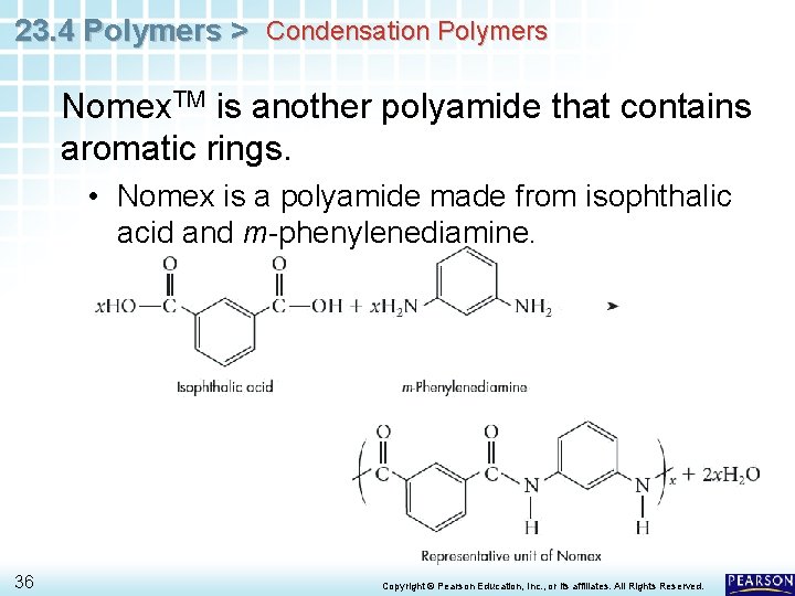 23. 4 Polymers > Condensation Polymers Nomex. TM is another polyamide that contains aromatic