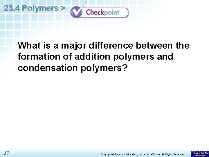 23. 4 Polymers > What is a major difference between the formation of addition