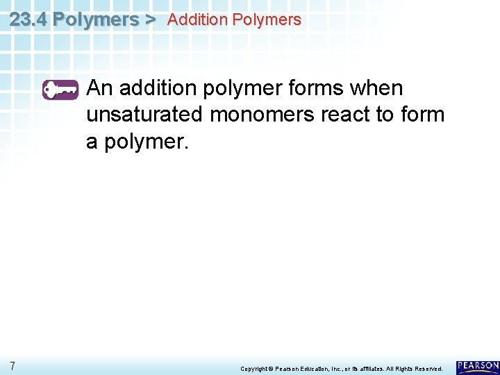 23. 4 Polymers > Addition Polymers An addition polymer forms when unsaturated monomers react