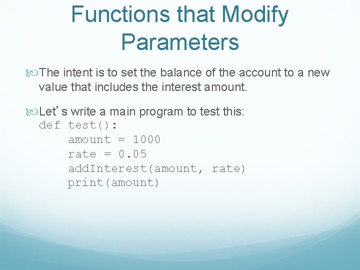 Functions that Modify Parameters The intent is to set the balance of the account