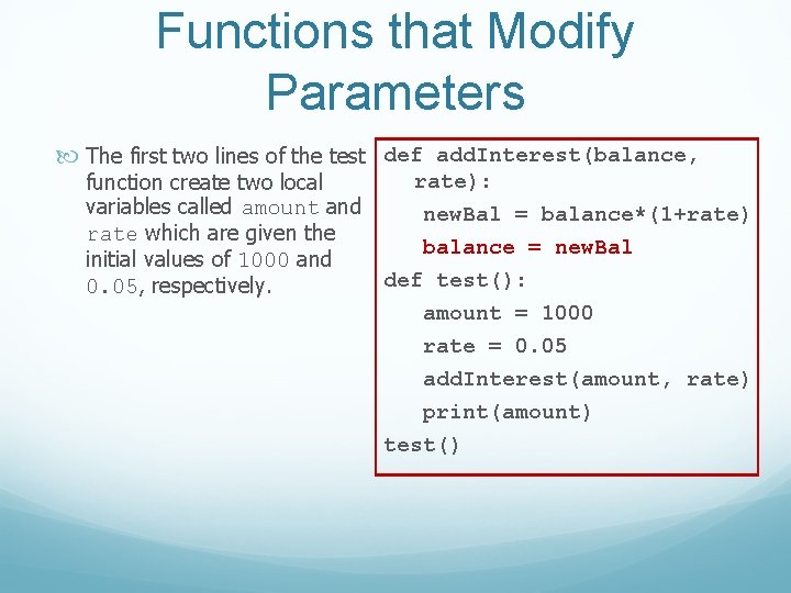 Functions that Modify Parameters The first two lines of the test def add. Interest(balance,