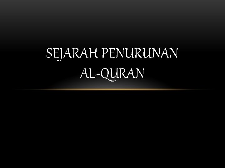 SEJARAH PENURUNAN AL-QURAN 