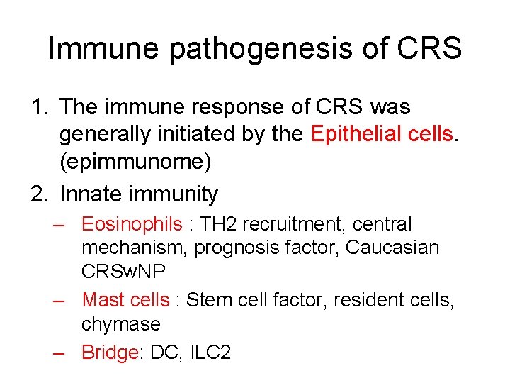 Immune pathogenesis of CRS 1. The immune response of CRS was generally initiated by