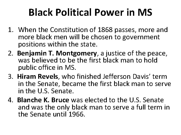 Black Political Power in MS 1. When the Constitution of 1868 passes, more and