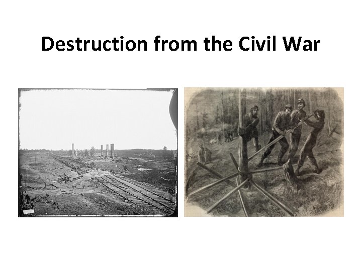 Destruction from the Civil War 