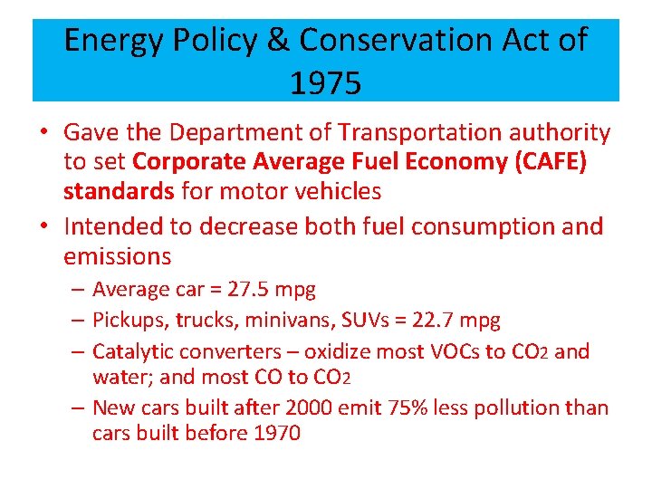 Energy Policy & Conservation Act of 1975 • Gave the Department of Transportation authority