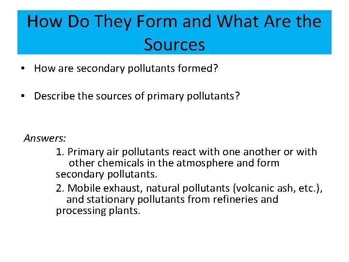 How Do They Form and What Are the Sources • How are secondary pollutants