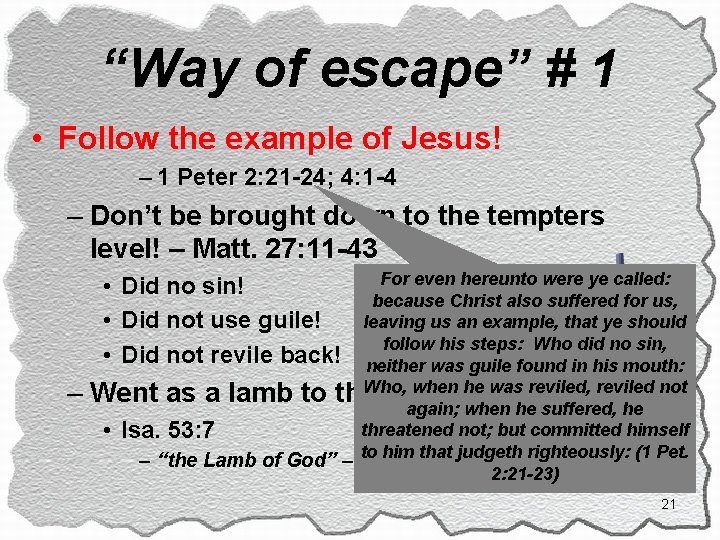 “Way of escape” # 1 • Follow the example of Jesus! – 1 Peter