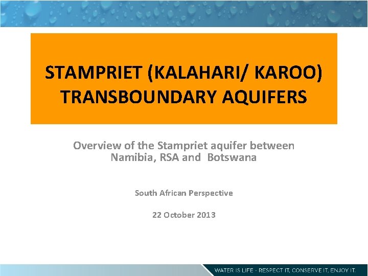 STAMPRIET (KALAHARI/ KAROO) TRANSBOUNDARY AQUIFERS Overview of the Stampriet aquifer between Namibia, RSA and