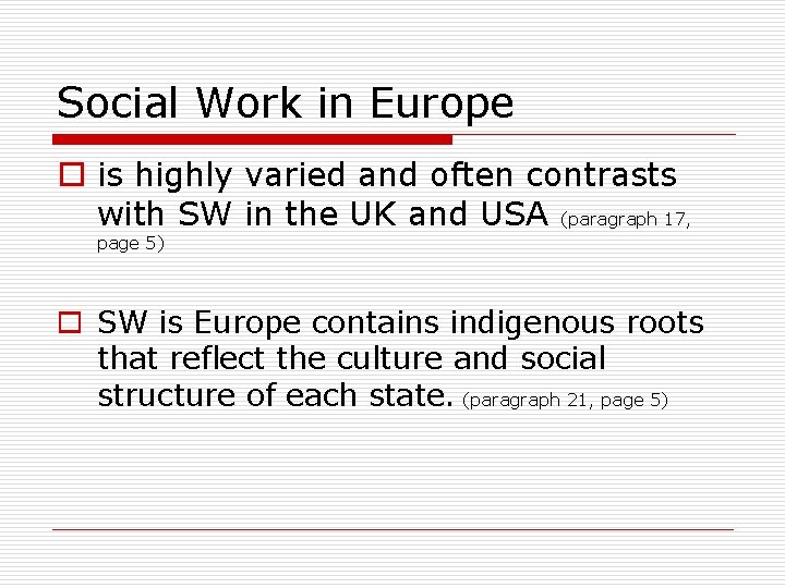 Social Work in Europe o is highly varied and often contrasts with SW in