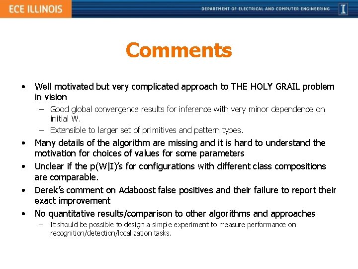 Comments • Well motivated but very complicated approach to THE HOLY GRAIL problem in