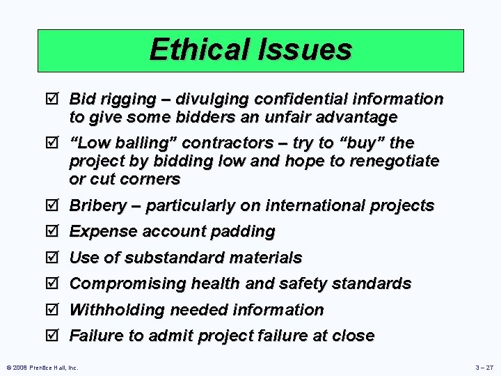 Ethical Issues þ Bid rigging – divulging confidential information to give some bidders an